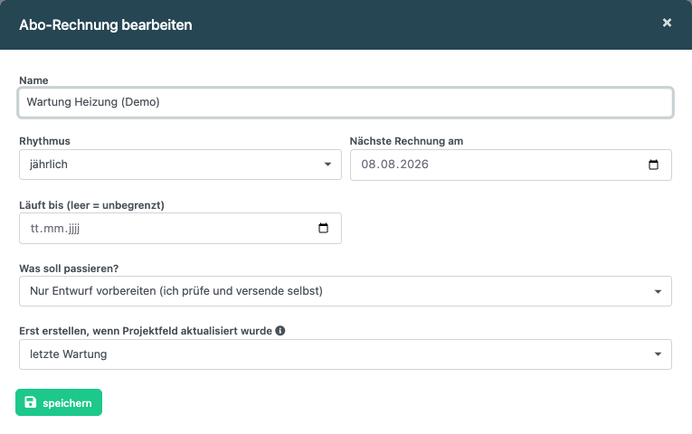 Bearbeiten-Fenster einer Abo-Rechnung mit dem Auswahlfeld Erst erstellen wenn Projektfeld aktualisiert wurde und dem gewählten Datumsfeld letzte Wartung