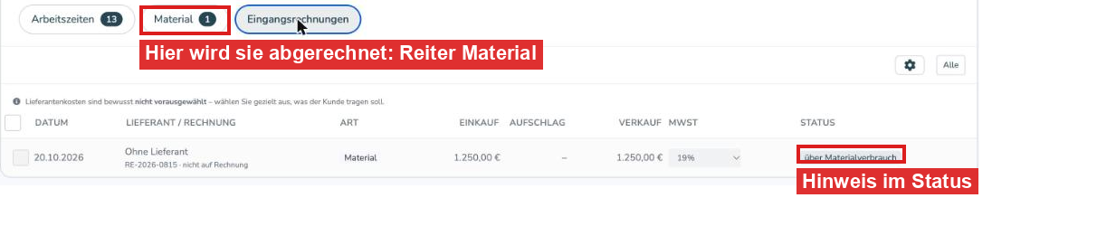 Rechnung erstellen: Eingangsrechnung mit dem Hinweis über Materialverbrauch, abgerechnet wird im Reiter Material