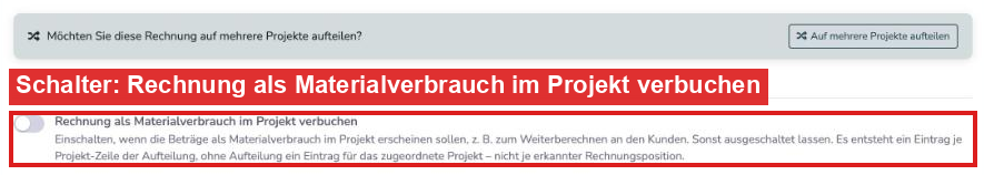 Schalter Rechnung als Materialverbrauch im Projekt verbuchen unter dem Aufteilungs-Hinweis in der Eingangsrechnung