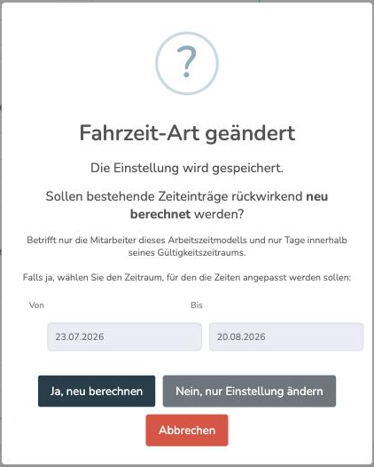 Rückfrage-Dialog Fahrzeit-Art geändert mit Zeitraum-Auswahl und den drei Schaltflächen
