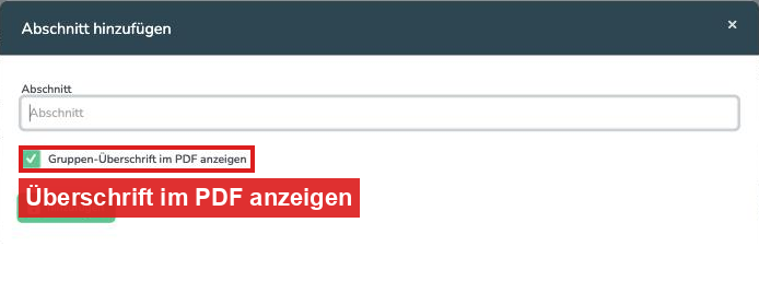 Fenster Abschnitt hinzufügen mit der Option Gruppen-Überschrift im PDF anzeigen