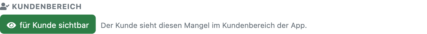 Der Freigabe-Schalter Kundenbereich in der Detailansicht eines Mangels mit dem Hinweis, dass der Kunde den Mangel sieht