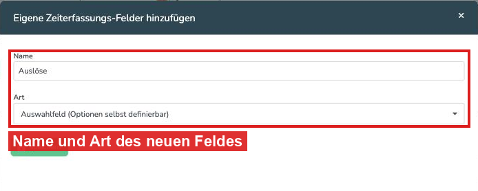 Fenster zum Anlegen eines eigenen Zeiterfassungs-Feldes mit Name und Art
