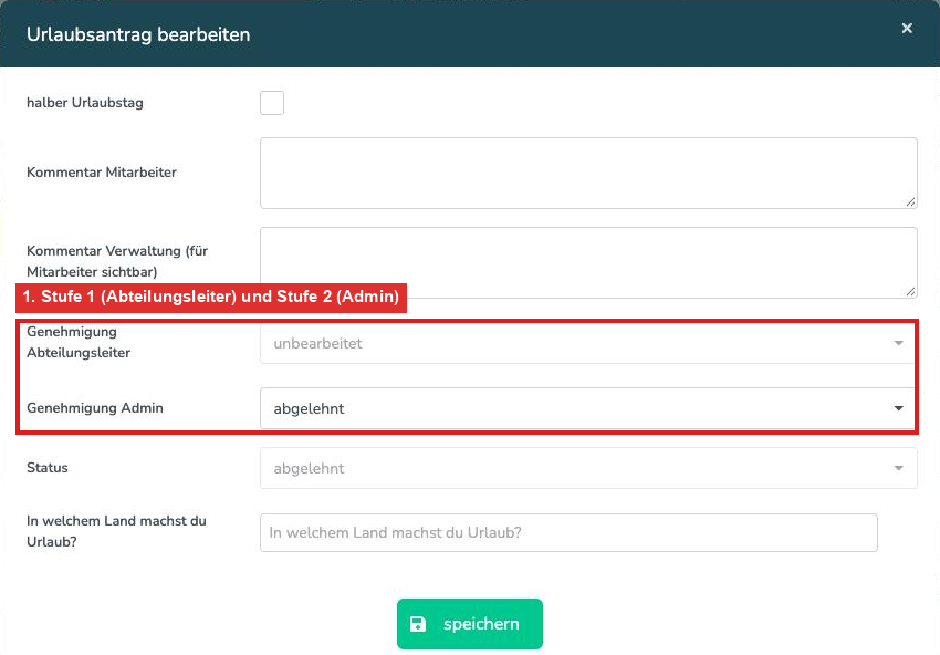 Urlaubsantrag bearbeiten mit den Feldern Genehmigung Abteilungsleiter und Genehmigung Admin